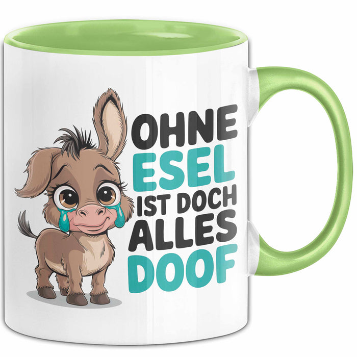 Esel Tier Tasse Geschenk Lustige Geschenkidee Spruch Ohne Esel Ist Doch Alles Doof Grün Trendation
