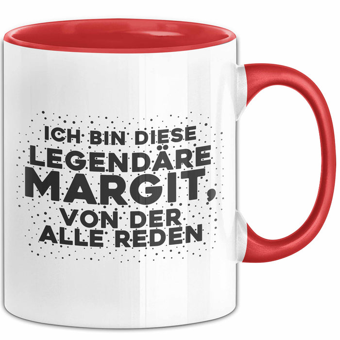 Margit Tasse Ich Bin Diese Legendaere Margit, Von Der Alle Reden Geschenk
