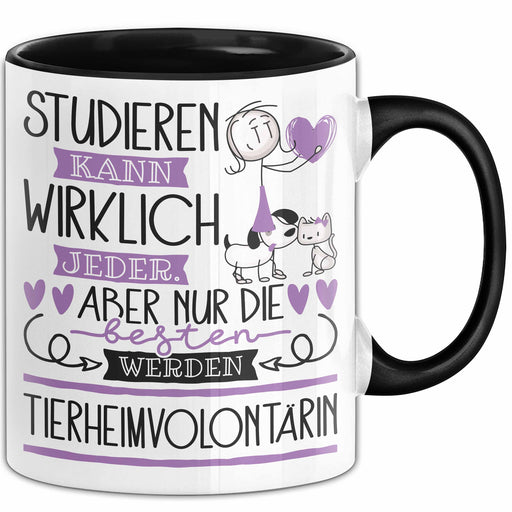 Tierheimvolontärin Tasse Lustiges Geschenk Studieren Kann Wirklich Jeder Nur Die Besten Werden Tierheimvolontärin Trendation
