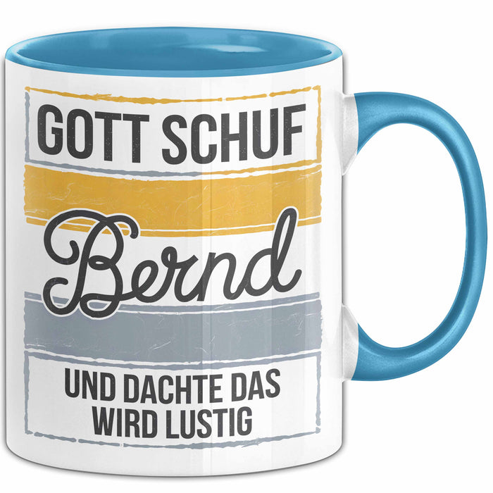 Bernd Tasse Geschenk Gott Schuf Bernd Und Dachte Wird Lustig Geschenkidee Blau Trendation