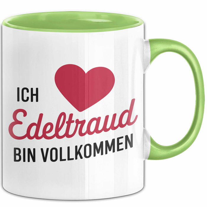 Edeltraud Tasse Geschenk Ich Bin Vollkommen Edeltraud Geschenkidee Geburtstag Grün Trendation