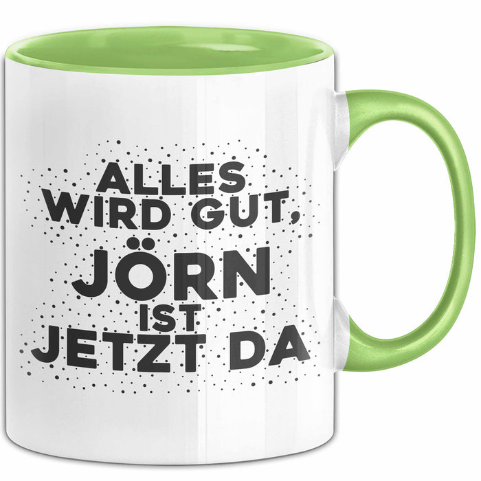 Joern Tasse Alles Wird Gut, Joern Ist Jetzt Da Geschenk