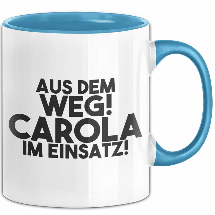 Carola Tasse Aus Dem Weg! Carola Im Einsatz! Geschenk