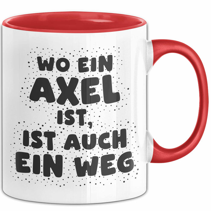 Axel Tasse Wo Ein Axel Ist, Ist Auch Ein Weg Geschenk
