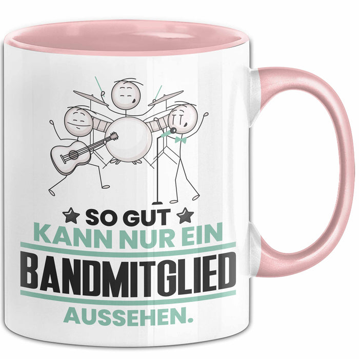 Bandmitglied Geschenk Tasse So Gut Kann Nur Ein Bandmitglied Aussehen Geschenkidee Kaffee-Becher Rosa Trendation
