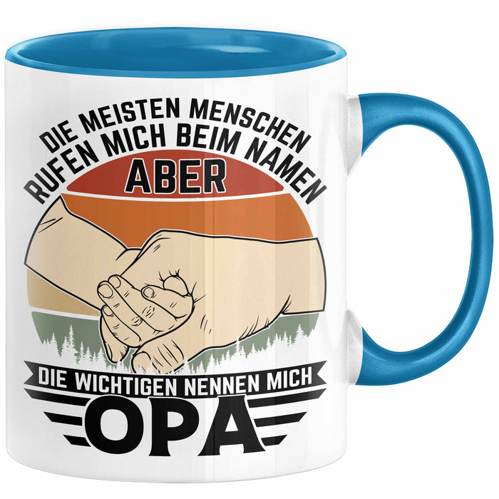 Opa Tasse Geschenk Bester Opa Geschenkidee Kaffee-Becher Geburtstag Die Meisten Menschen Rufen Mich Beim Namen Aber Die Wichtigsten Nennen Mich Opa Kaffee-Becher Blau Trendation