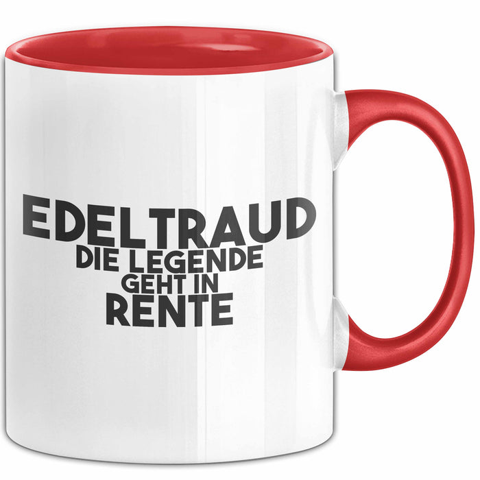 Edeltraud Tasse Edeltraud – Die Legende Geht In Rente Geschenk