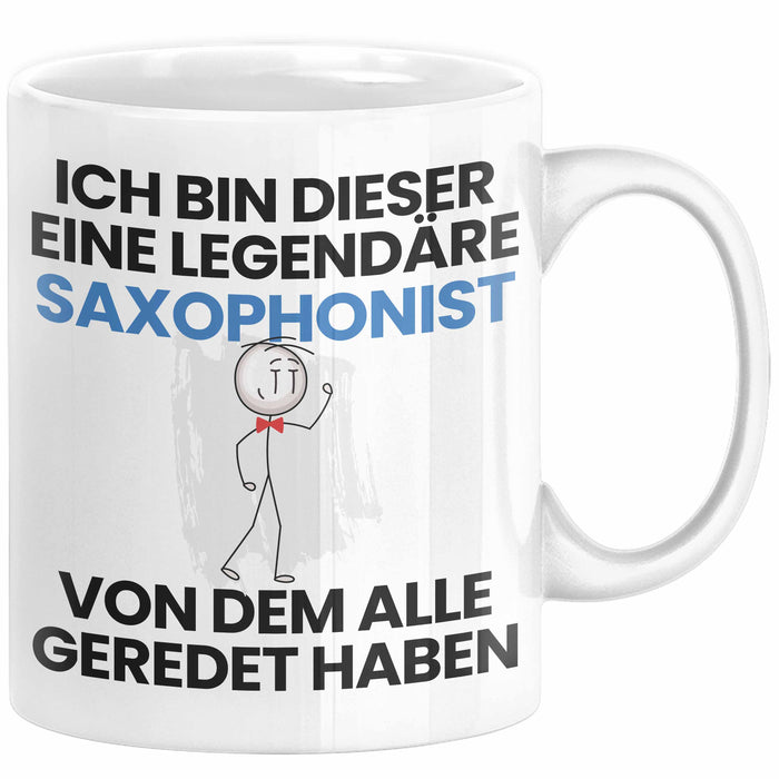 Saxophonist Geschenk Tasse Lustige Geschenkidee Geburtstag für Saxophonist Ich Bin Dieser Legendäre Saxophonist Von Dem Alle Geredet Haben Kaffee-Becher Weiß Trendation