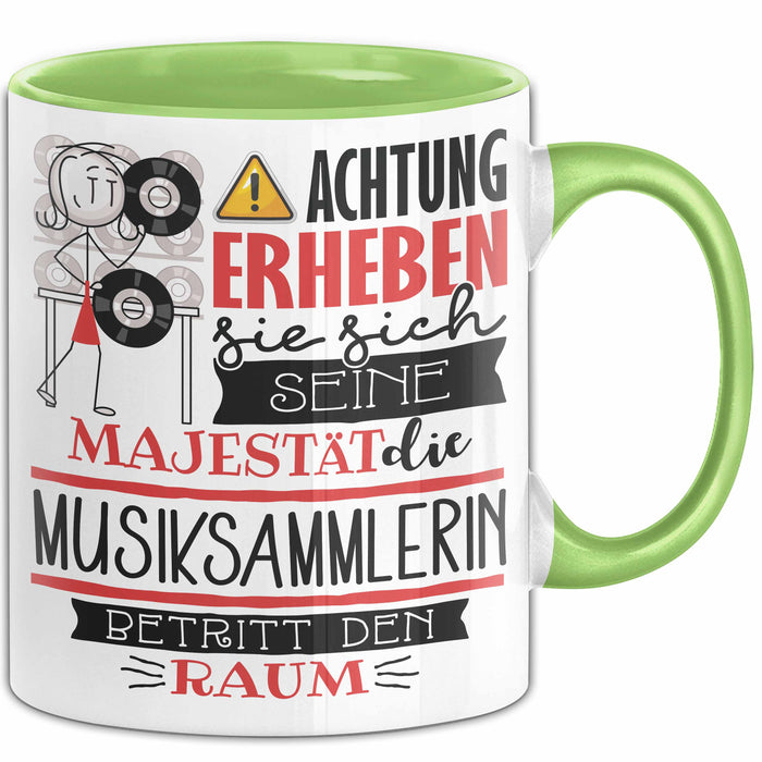 Musiksammlerin Tasse Geschenk Lustiger Spruch Bitte Erheben Sie Sich Seine Majestät Die Musiksammlerin Betritt Den Raum Grün Trendation