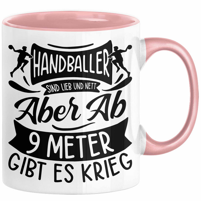 Handball Geschenk Tasse Geschenkidee Handball-Spieler Handballspielerin Mädchen Jungs Kaffee-Becher Ab 9 Meter Gibt Es Krieg Rosa Trendation