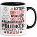 Politiker Geschenk Tasse Lustiger Spruch Erheben Sie Sich Der Politiker Betritt den Raum Schwarz Trendation