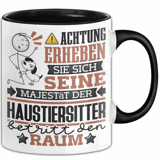 Haustiersitter Geschenk Tasse Lustiger Spruch Erheben Sie Sich Der Haustiersitter Betritt den Raum Schwarz Trendation