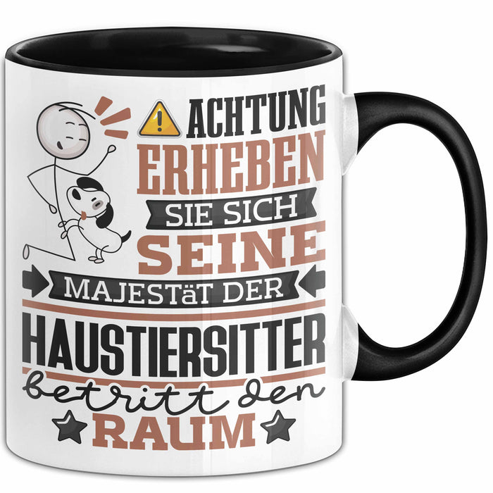 Haustiersitter Geschenk Tasse Lustiger Spruch Erheben Sie Sich Der Haustiersitter Betritt den Raum Schwarz Trendation