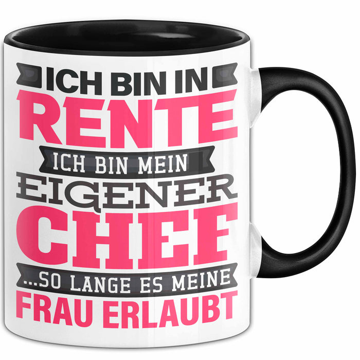 Rentner Tasse Geschenk Renteneintritt Geschenkidee Tasse Ich Bin In Rente Ich Bin Mein Eigener Chef Becher Schwarz Trendation