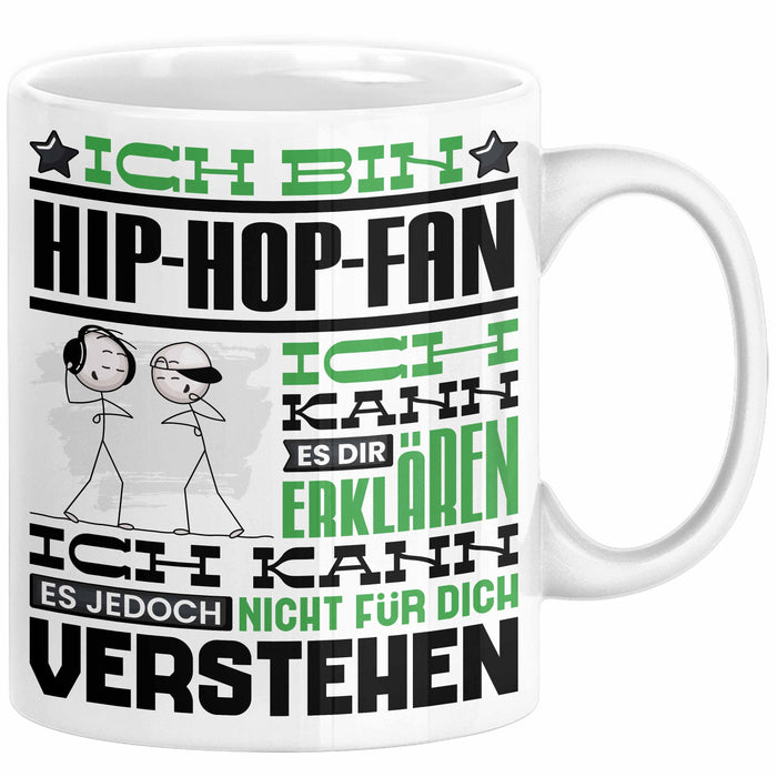 Hip-Hop-Fan Geschenk Tasse Geschenkidee für Hip-Hop-Fan Geburtstag Lustig Ich Bin Hip-Hop-Fan Ich Kann Es Dir Erklären Aber Nicht Für Dich Verstehen Weiß Trendation