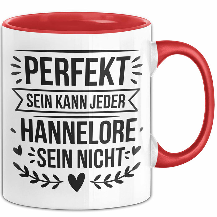 Hannelore Tasse Geschenk Perfekt Sein Kann Jeder Geschenkidee Geburtstag Rot Trendation