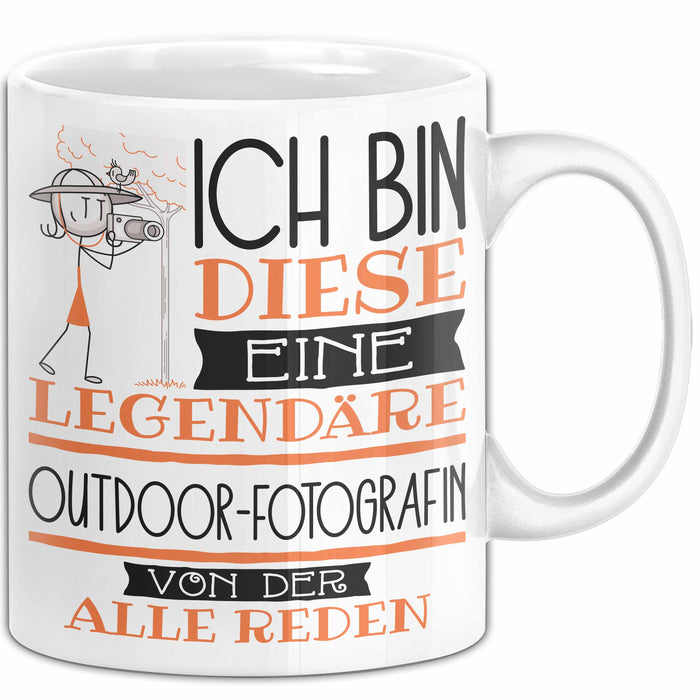 Outdoor-Fotografin Tasse Geschenk Ich Bin Diese Eine Legendäre Outdoor-Fotografin Von Der Alle Reden Geschenkidee Geburtstag Weihnachten Weiß Trendation