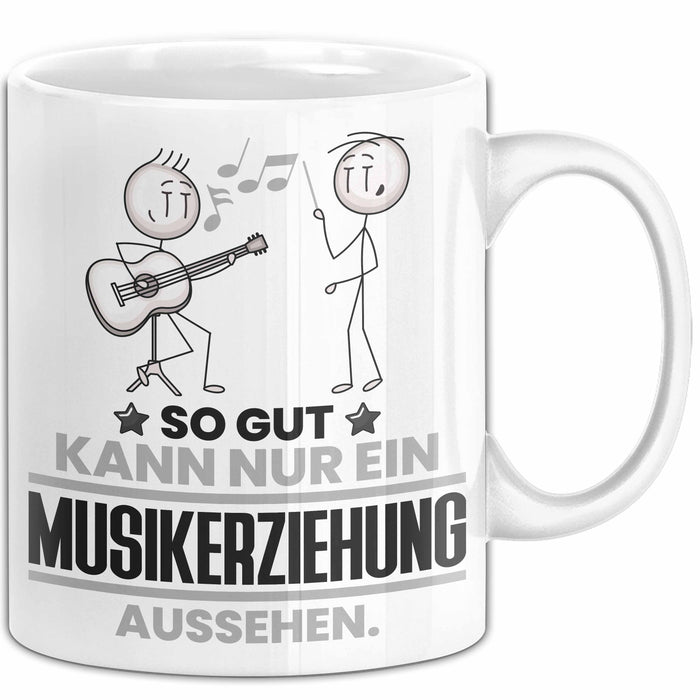 Musikerziehung Geschenk Tasse So Gut Kann Nur Ein Musikerziehung Aussehen Geschenkidee Kaffee-Becher Weiß Trendation