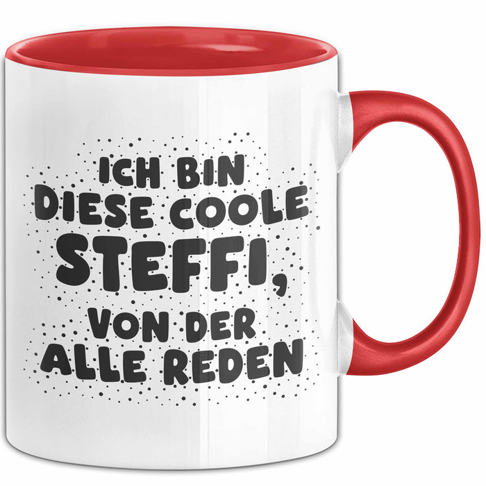 Steffi Tasse Ich Bin Diese Coole Steffi, Von Der Alle Reden Geschenk Rot Trendation