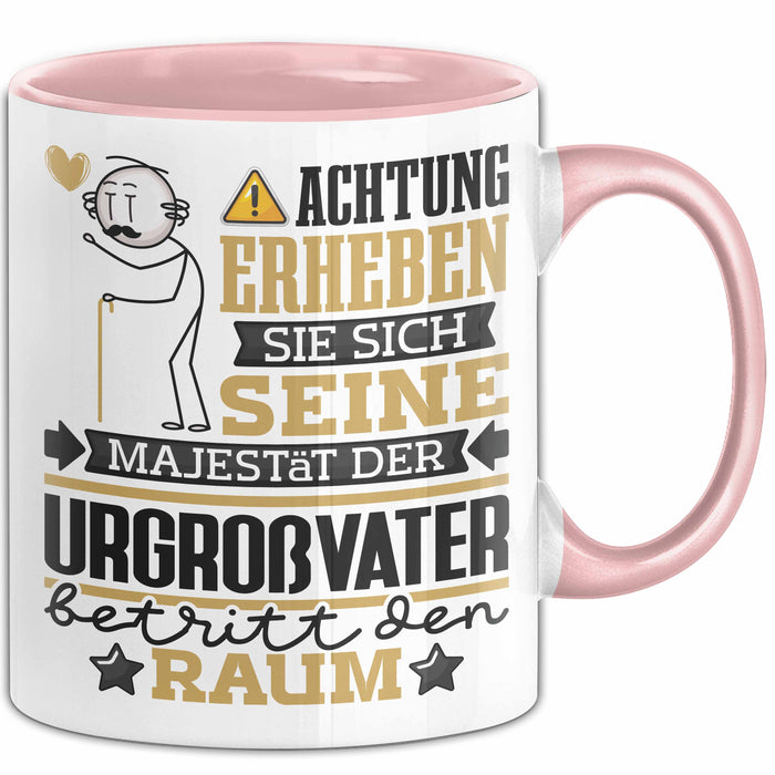 Urgroßvater Geschenk Tasse Lustiger Spruch Erheben Sie Sich Der Urgroßvater Betritt den Raum Rosa Trendation