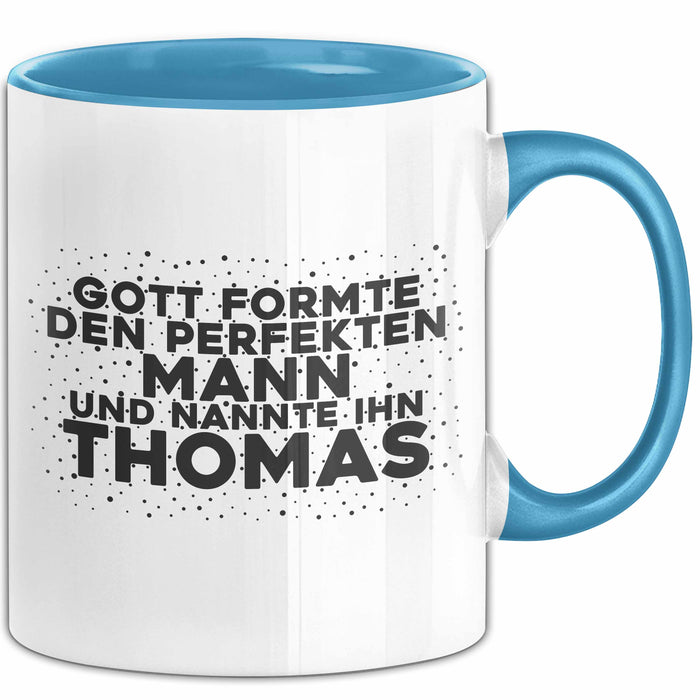 Thomas Tasse Gott Formte Den Perfekten Mann Und Nannte Ihn Thomas Geschenk