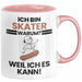 Skater Geschenk Tasse Lustiger Spruch Ich Bin Skater Warum Weil Ich Es Kann Geschenkidee Bester Skater Geburtstag Kaffee-Becher Rosa Trendation