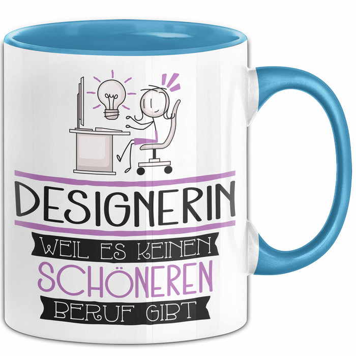 Designerin Weil Es Keinen Schöneren Beruf Gibt Tasse Geschenk für Eine Designerin Lustig Blau Trendation