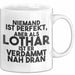 Lothar Tasse Niemand Ist Perfekt, Aber Als Lothar Ist Er Verdammt Nah Dran Weiß Trendation