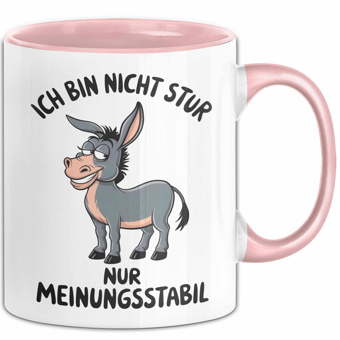 Sarkastischer Esel Tasse Geschenk Lustige Geschenkidee Ich Bin Nicht Stur Nur Meinungsstabil Rosa Trendation