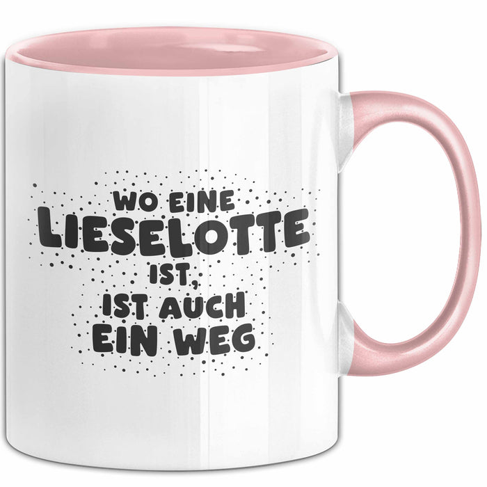 Lieselotte Tasse Wo Eine Lieselotte Ist, Ist Auch Ein Weg Geschenk
