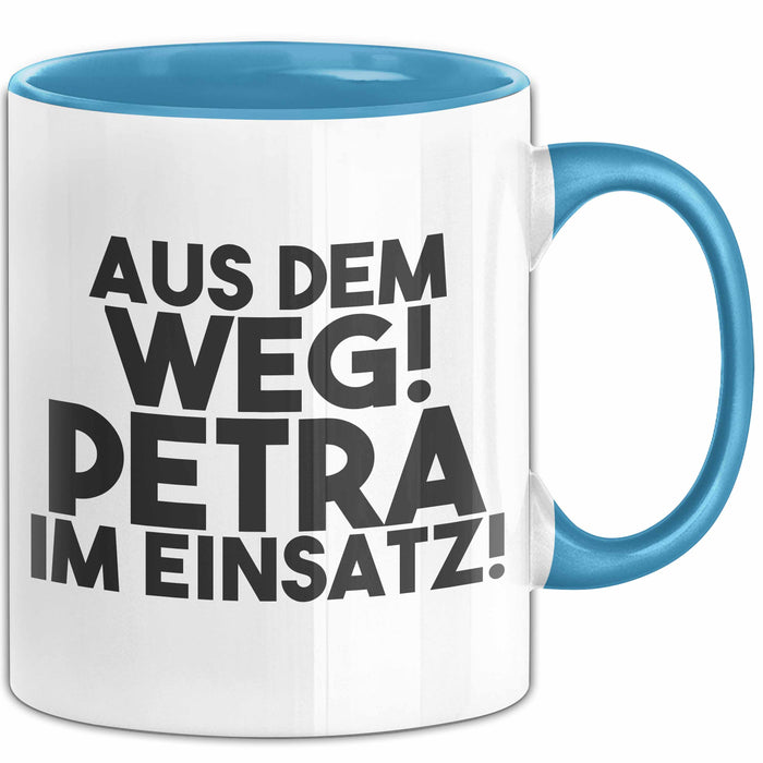 Petra Tasse Aus Dem Weg! Petra Im Einsatz! Geschenk