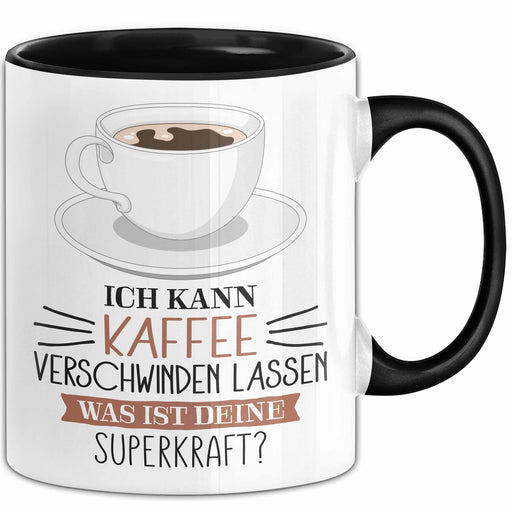 Kaffee-Liebhaber Tasse Geschenk Ich Kann Kaffee Verschwinden Lassen Was Ist Deine Superkraft Trendation