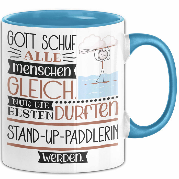Stand-Up-Paddlerin Geschenk Becher Tasse Gott Schuf Alle Menschen Gleich Nur Die Besten Durfeten Stand-Up-Paddlerin Werden Geschenkidee Lustig Blau Trendation