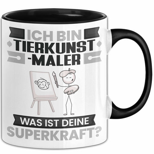 Tierkunst-Maler Tasse Geschenk für Tierkunst-Maler Geburtstag Lustiger Spruch Kaffee-Becher Was Ist Deine Superkraft Schwarz Trendation