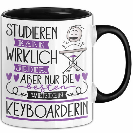 Keyboarderin Tasse Lustiges Geschenk Studieren Kann Wirklich Jeder Nur Die Besten Werden Keyboarderin Trendation