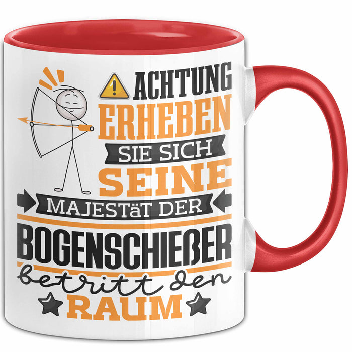 Bogenschießer Geschenk Tasse Lustiger Spruch Erheben Sie Sich Der Bogenschießer Betritt den Raum Rot Trendation
