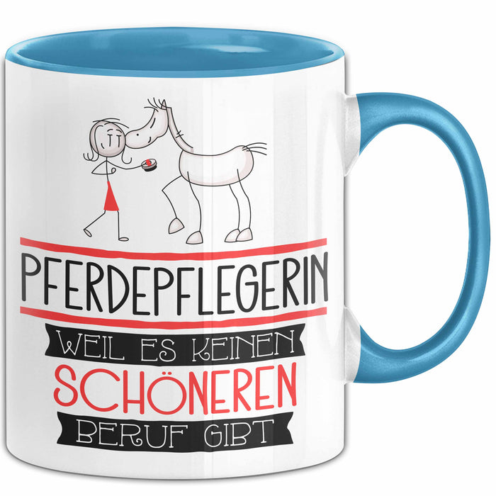 Pferdepflegerin Weil Es Keinen Schöneren Beruf Gibt Tasse Geschenk für Eine Pferdepflegerin Lustig Blau Trendation
