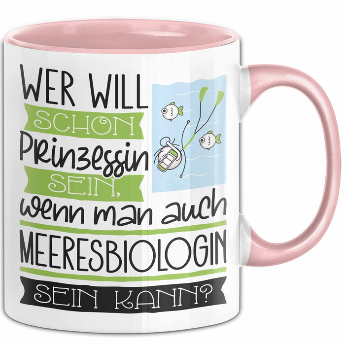 Meeresbiologin Tasse Geschenk Spruch Wer Will Schon Prinzessin Sein Wenn Man Auch Meeresbiologin Sein Kann Rosa Trendation