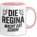 Regina Tasse Geschenk Die Regina Macht Dat Schon Geschenkidee Becher mit Name Rosa Trendation