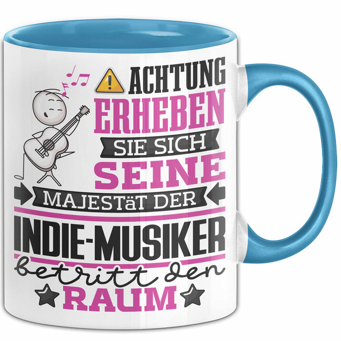 Indie-Musiker Geschenk Tasse Lustiger Spruch Erheben Sie Sich Der Indie-Musiker Betritt den Raum Blau Trendation