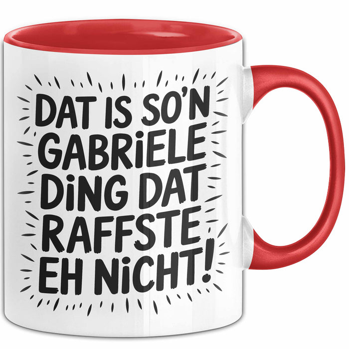 Gabriele Tasse Geschenk Dat Is So'n Gabriele Ding Dat Raffste Eh Nicht Geschenkidee Becher mit Name Rot Trendation