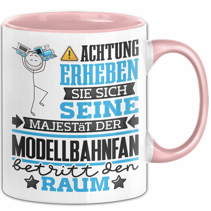 Modellbahnfan Geschenk Tasse Lustiger Spruch Erheben Sie Sich Der Modellbahnfan Betritt den Raum Rosa Trendation