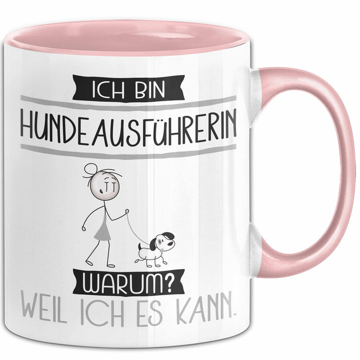 Hundeausführerin Tasse Geschenk Ich Bin Hundeausführerin Warum Weil Ich Es Kann Geschenkidee Geburtstag Rosa Trendation