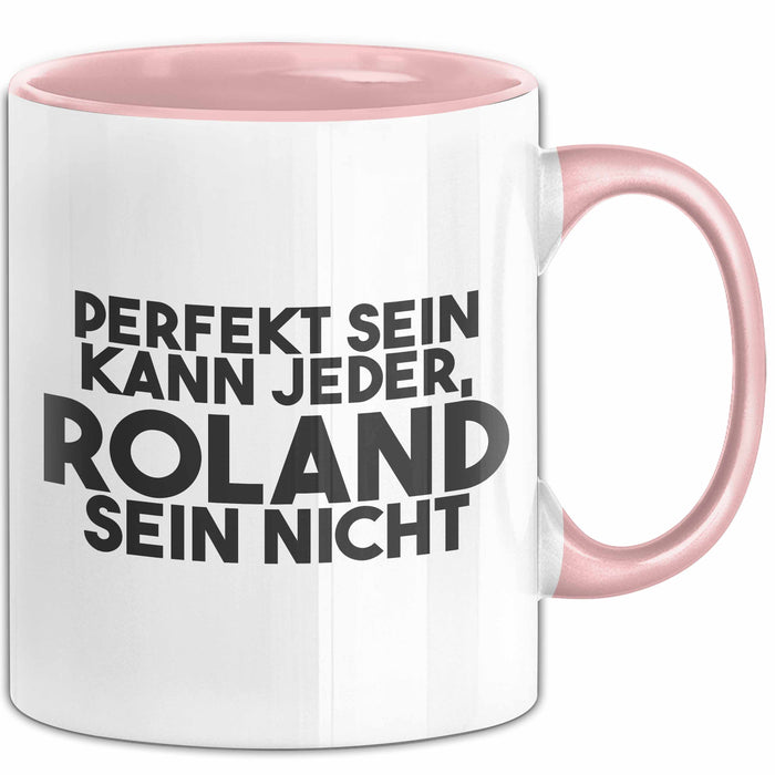 Roland Tasse Perfekt Sein Kann Jeder, Roland Sein Nicht Geschenk