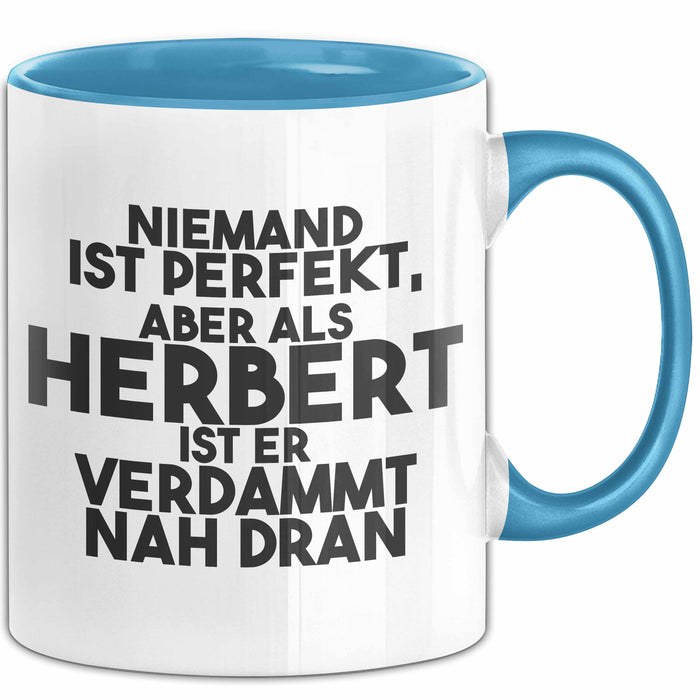 Herbert Tasse Niemand Ist Perfekt, Herbert Ist Nah Dran Geschenk Blau Trendation