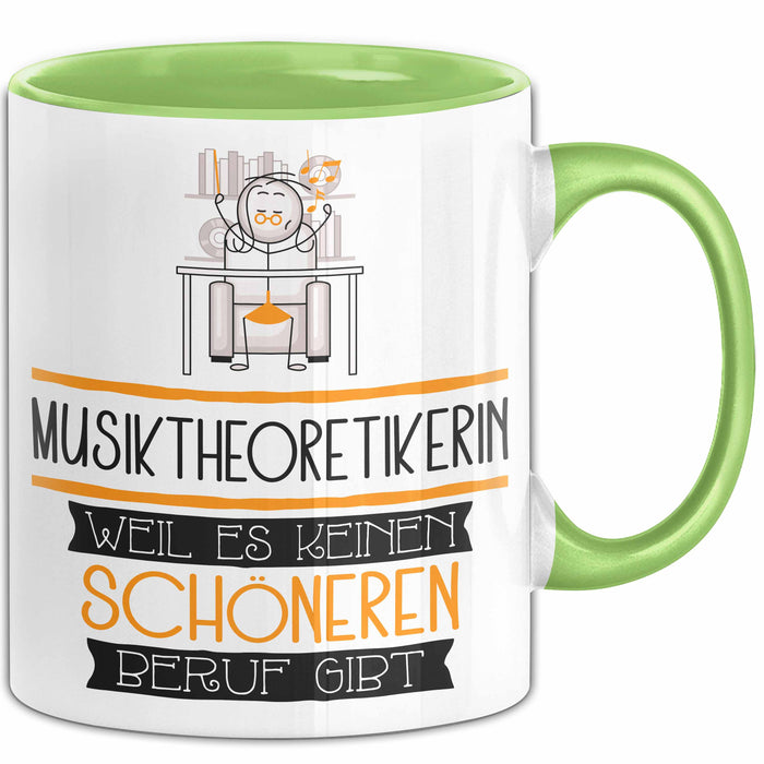 Musiktheoretikerin Weil Es Keinen Schöneren Beruf Gibt Tasse Geschenk für Eine Musiktheoretikerin Lustig Grün Trendation