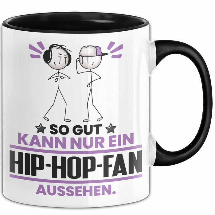 Hip-Hop-Fan Geschenk Tasse So Gut Kann Nur Ein Hip-Hop-Fan Aussehen Geschenkidee Kaffee-Becher Schwarz Trendation