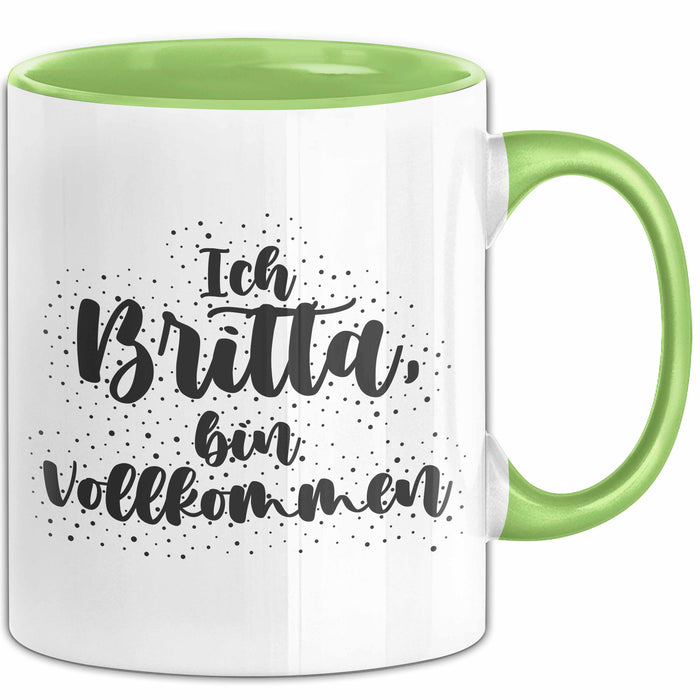 Britta Tasse Ich Britta, Bin Vollkommen Geschenk Grün Trendation