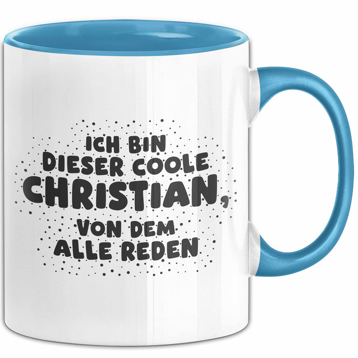 Christian Tasse Ich Bin Dieser Coole Christian, Von Dem Alle Reden Geschenk