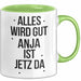 Anja Tasse Geschenk Alles Ist Gut Anja Ist Jetz Da Geschenkidee Becher mit Name Grün Trendation